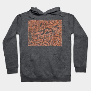 Vamos Por Un Cafecito - Orange Talavera Hoodie